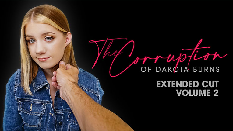 Dad Crush / TeamSkeet  / Dakota Burns, Filthy Rich / The Corruption of Dakota Burns: Chapter Two / 28.11.2021