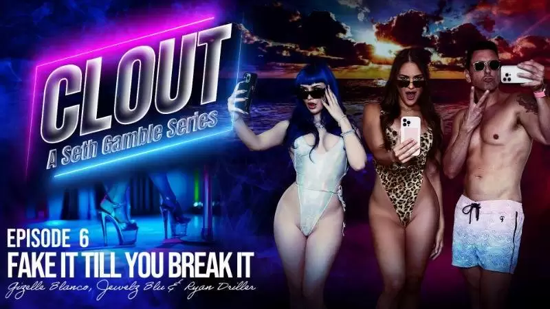 New  Jewelz Blu  Gisele Blanco  Clout Episode 6 Fake It Till You Break It  (16-05-2025) Hardcore  Bigtits  Roleplay  Threesome  ILUVY  lulustream.com  bigwarp.io